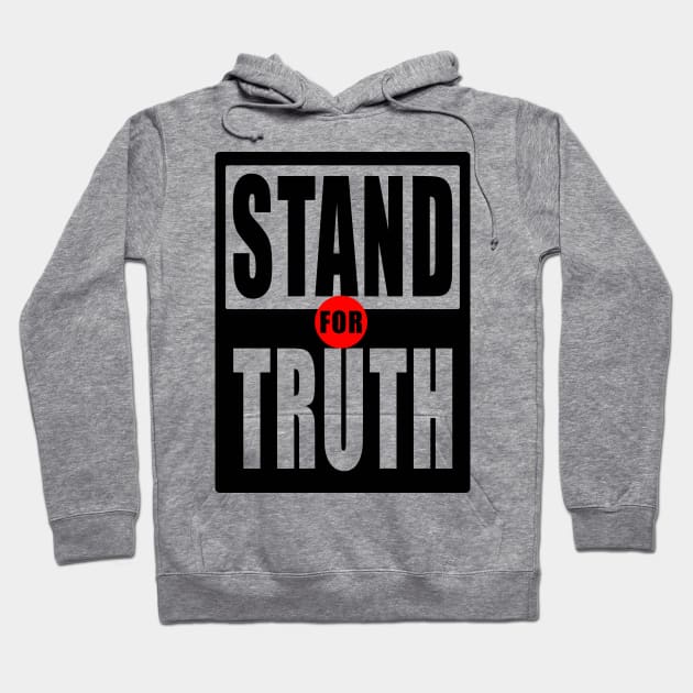 STAND FOR TRUTH Hoodie by kangmasJoko12